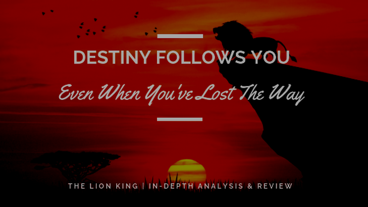 Destiny follows you - The Lion King 2019
