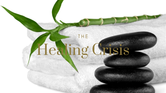 The Healing Crisis - Life Lessons