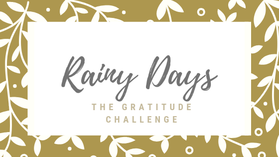 No rain, no flowers - The Gratitude Challenge